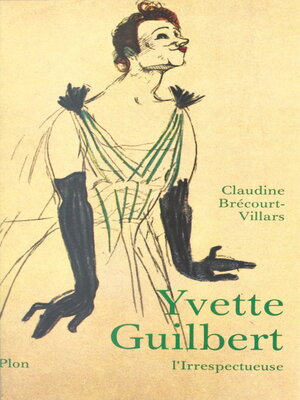 cover image of Yvette Guilbert, l'irrespectueuse